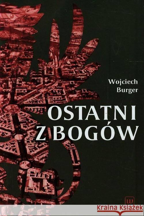 Ostatni z bogów Burger Wojciech 9788361805489 Walkowska - książka