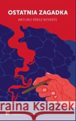 Ostatnia zagadka Arturo Perez-Reverte 9788368191561 ArtRage - książka