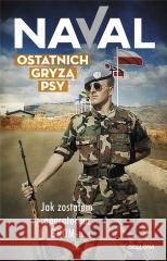 Ostatnich gryzą psy w.2023 Naval 9788311164413 Bellona - książka