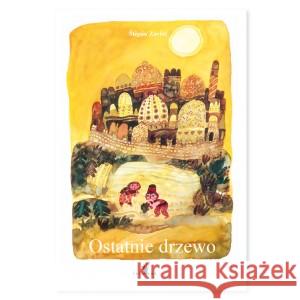 Ostatnie drzewo ZAVŘEL ŠTĚPÁN 9788366749214 TATARAK - książka