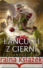 Ostatnie godziny T.3 Łańcuch z cierni Cassandra Clare 9788367353441 Mag - książka