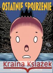 Ostatnie spojrzenie Charles Burns 9788367360166 Kultura gniewu - książka