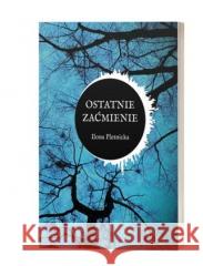 Ostatnie zaćmienie Ilona Pletnicka 9781068737084 Wydawnictwo Fosforos - książka