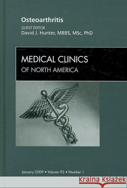 Osteoarthritis, an Issue of Medical Clinics: Volume 93-1 Hunter, David 9781437704990 Saunders Book Company - książka