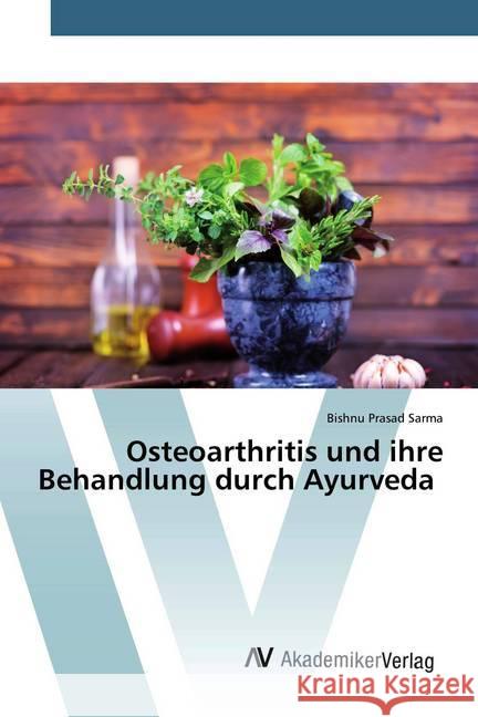 Osteoarthritis und ihre Behandlung durch Ayurveda Sarma, Bishnu Prasad 9786200657930 AV Akademikerverlag - książka