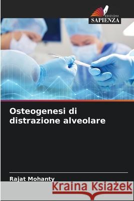 Osteogenesi di distrazione alveolare Rajat Mohanty 9786204132938 Edizioni Sapienza - książka