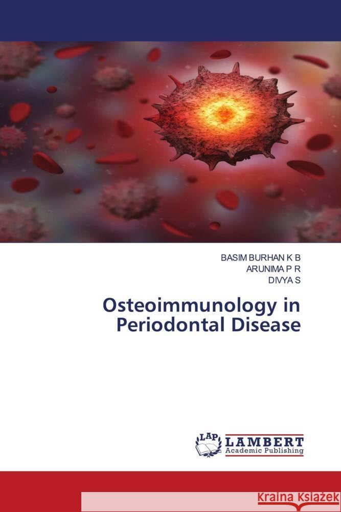 Osteoimmunology in Periodontal Disease Basim Burha Arunima P Divya S 9786208063511 LAP Lambert Academic Publishing - książka