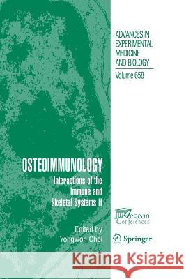 Osteoimmunology: Interactions of the Immune and Skeletal Systems II Choi, Yongwon 9781461424956 Springer - książka