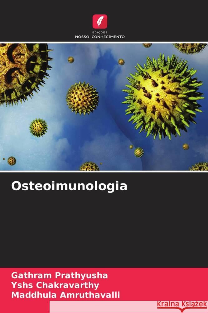 Osteoimunologia Prathyusha, Gathram, Chakravarthy, YSHS, Amruthavalli, Maddhula 9786206342557 Edições Nosso Conhecimento - książka