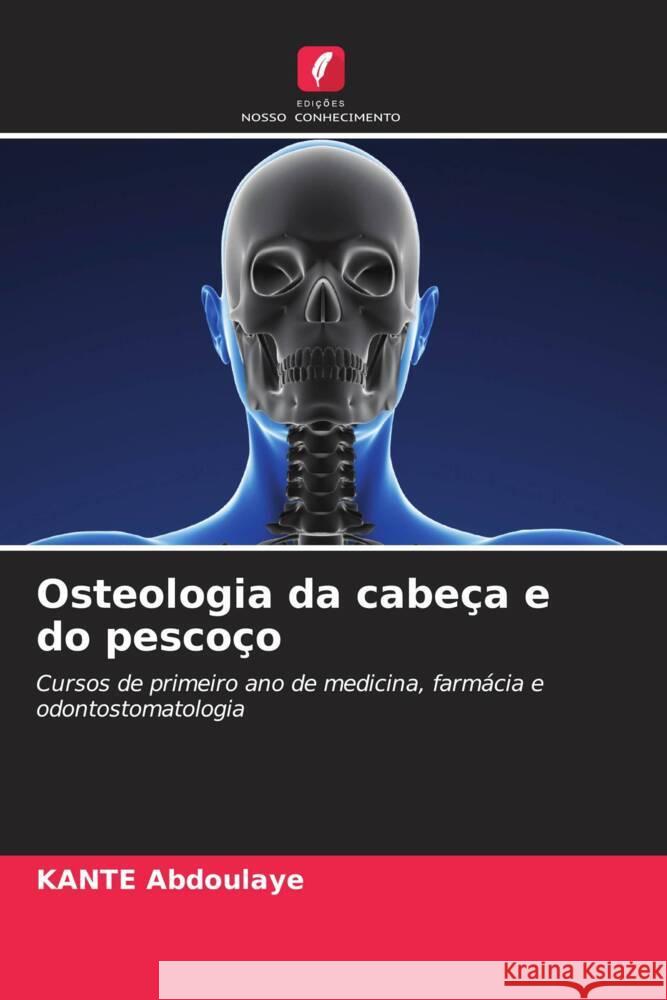Osteologia da cabeça e do pescoço ABDOULAYE, KANTE 9786209343858 Edições Nosso Conhecimento - książka