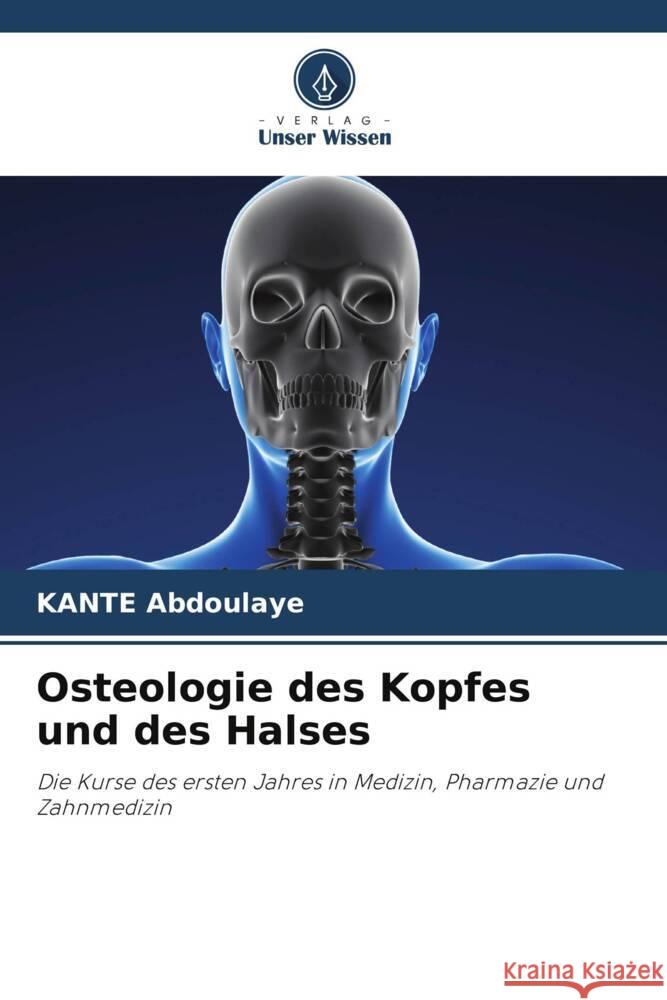 Osteologie des Kopfes und des Halses ABDOULAYE, KANTE 9786209315695 Verlag Unser Wissen - książka