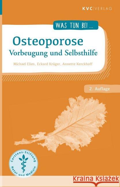 Osteoporose : Vorbeugung und Selbsthilfe Elies, Michael; Krüger, Eckard; Kerckhoff, Annette 9783945150948 KVC Verlag - książka