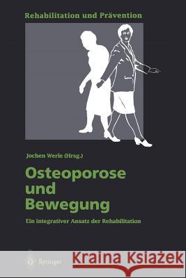 Osteoporose Und Bewegung: Ein Integrativer Ansatz Der Rehabilitation Minne, H. W. 9783540578505 Not Avail - książka