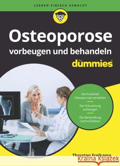 Osteoporose vorbeugen und behandeln fur Dummies Thorsten Freikamp 9783527721559 Wiley-VCH Verlag GmbH - książka