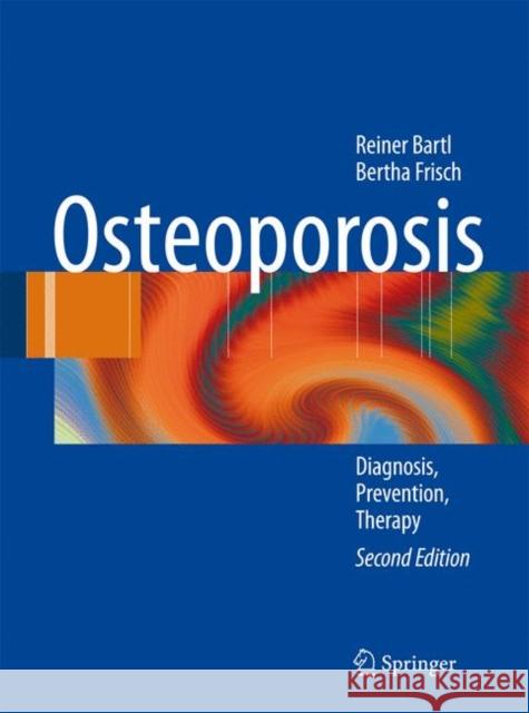 Osteoporosis: Diagnosis, Prevention, Therapy Bartl, Reiner 9783540795261 Springer - książka