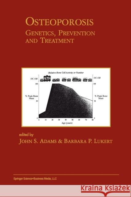 Osteoporosis: Genetics, Prevention and Treatment: Genetics, Prevention and Treatment Adams, John S. 9781461373278 Springer - książka