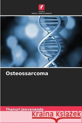 Osteossarcoma Thanuri Jeevananda   9786206095484 Edicoes Nosso Conhecimento - książka