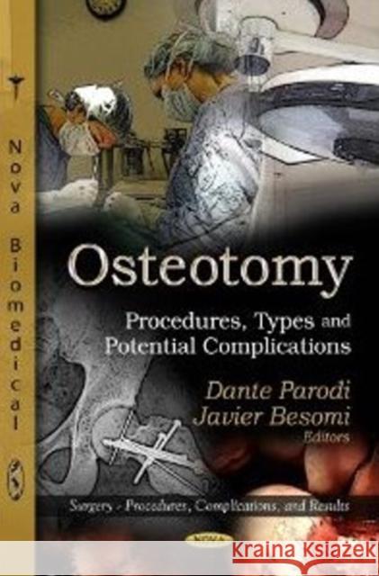 Osteotomy: Procedures, Types & Potential Complications Dante Parodi, Javier Besomi 9781620816554 Nova Science Publishers Inc - książka