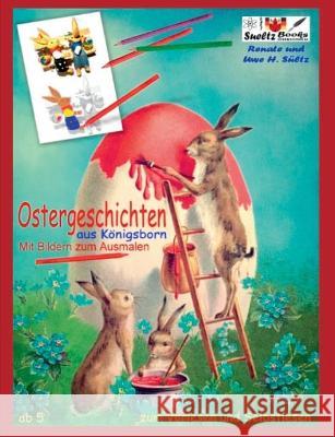 OSTERGESCHICHTEN aus Königsborn - mit Bildern zum Ausmalen Sültz, Uwe H. 9783753427898 Books on Demand - książka