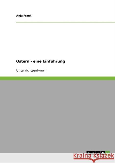 Ostern - eine Einführung Frank, Anja 9783640330614 Grin Verlag - książka