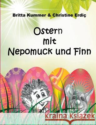 Ostern mit Nepomuck und Finn Britta Kummer Christine Erdic 9783750407725 Books on Demand - książka