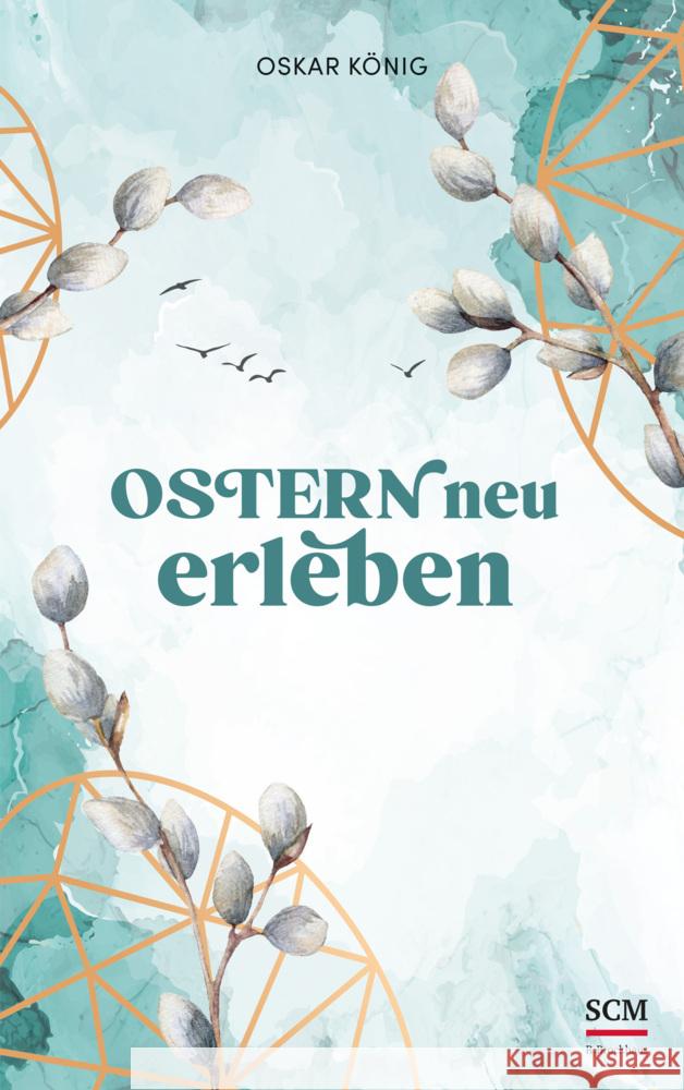 Ostern neu erleben König, Oskar 9783417000474 SCM R. Brockhaus - książka