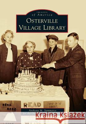 Osterville Village Library Anthony M. Sammarco Osterville Village Library 9781467125406 Arcadia Publishing (SC) - książka