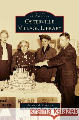 Osterville Village Library Anthony M. Sammarco Osterville Village Library 9781540216052 Arcadia Publishing Library Editions - książka