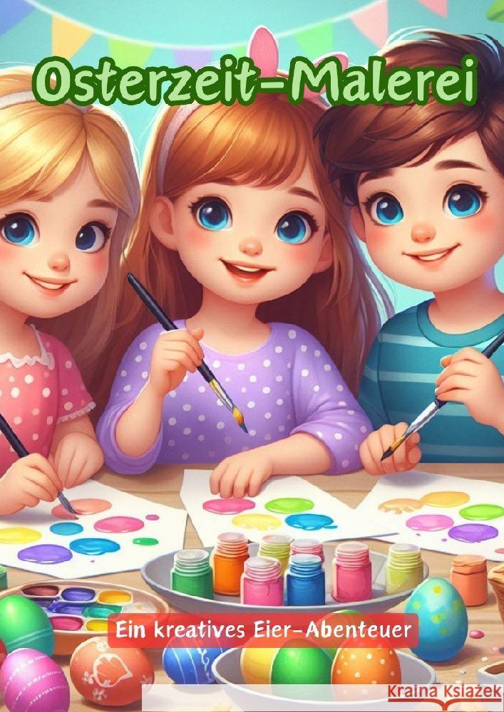 Osterzeit-Malerei: Ein kreatives Eier-Abenteuer Maxi Pinselzauber 9783384157584 Tredition Gmbh - książka