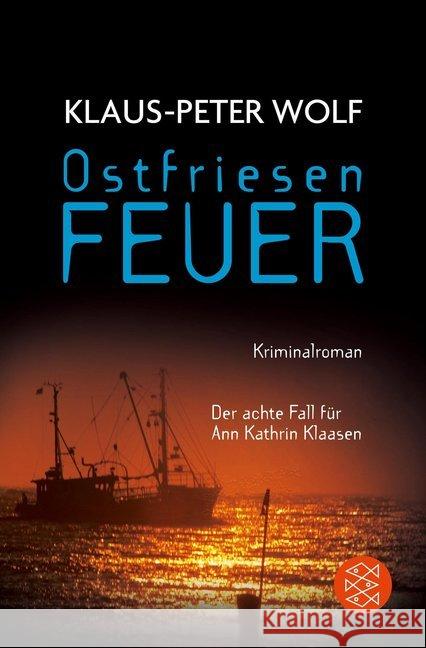 Ostfriesenfeuer : Kriminalroman. Der neue Fall für Ann Kathrin Klaasen Wolf, Klaus-Peter 9783596190430 FISCHER Taschenbuch - książka