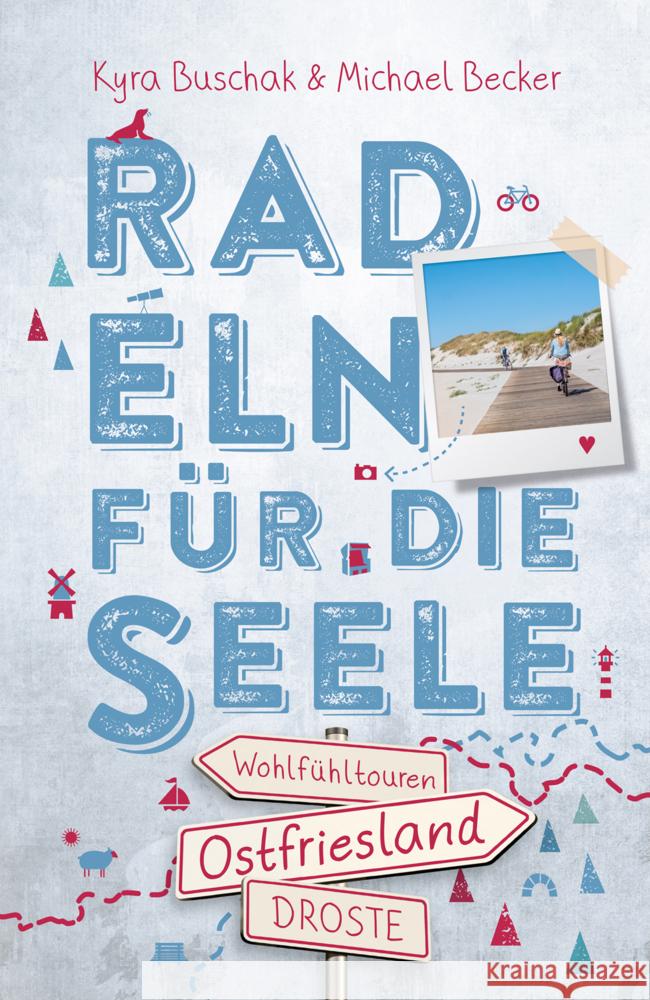 Ostfriesland. Radeln für die Seele Buschak, Kyra, Becker, Michael 9783770025695 Droste - książka