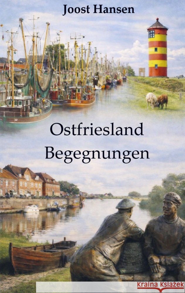 Ostfrisland - Begegnungen Hansen, Joost 9789403875927 Bookmundo - książka