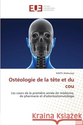 Ostéologie de la tête et du cou ABDOULAYE, KANTE 9786209069765 Éditions universitaires européennes - książka
