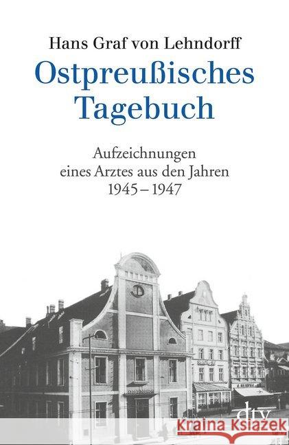Ostpreußisches Tagebuch : Aufzeichnungen eines Arztes aus den Jahren 1945-1947 Lehndorff, Hans Graf von   9783423300940 DTV - książka