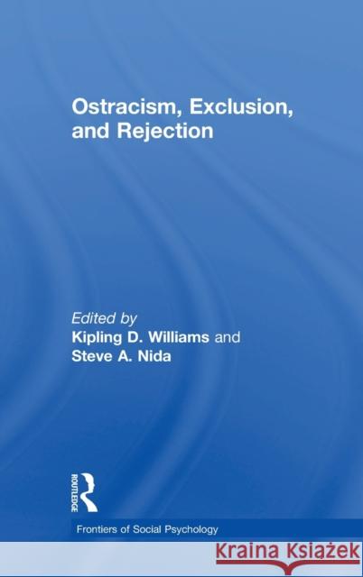 Ostracism, Exclusion, and Rejection Kipling D. Williams Steve A. Nida 9781848725577 Psychology Press - książka