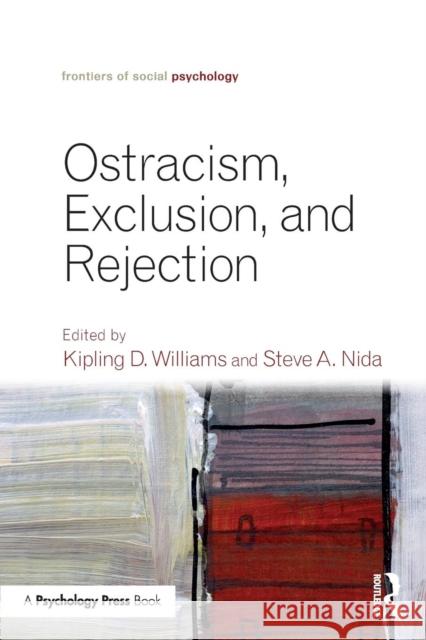 Ostracism, Exclusion, and Rejection Kipling D. Williams Steve A. Nida 9781848725584 Psychology Press - książka