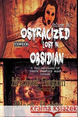 Ostracized Lost in Obsidian A Collection Of Dark Poetry and Prose: Volume 1&2 Michael Gagain 9781541120952 Createspace Independent Publishing Platform - książka