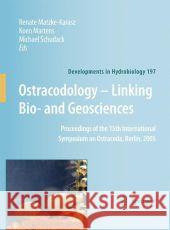 Ostracodology - Linking Bio- And Geosciences: Proceedings of the 15th International Symposium on Ostracoda, Berlin, 2005 Matzke-Karasz, Renate 9781402064173 Springer London - książka