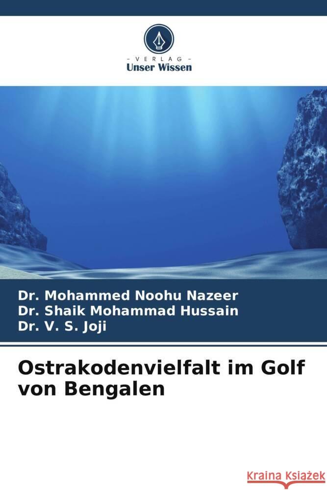 Ostrakodenvielfalt im Golf von Bengalen Nazeer, Dr. Mohammed Noohu, Hussain, Dr. Shaik Mohammad, Joji, Dr. V. S. 9786204837666 Verlag Unser Wissen - książka