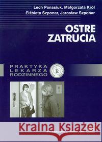 Ostre zatrucia Panasiuk Lech Król Małgorzata Szponar Elżbieta 9788320038620 PZWL - książka