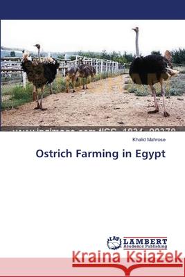 Ostrich Farming in Egypt Mahrose Khalid 9783659166068 LAP Lambert Academic Publishing - książka