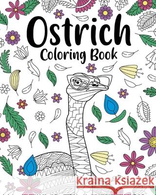 Ostrich Mandala Coloring Book: Adult Coloring Books for Ostrich Lovers, Mandala Painting Gifts Arts and Craffs Paperland 9781006714733 Blurb - książka