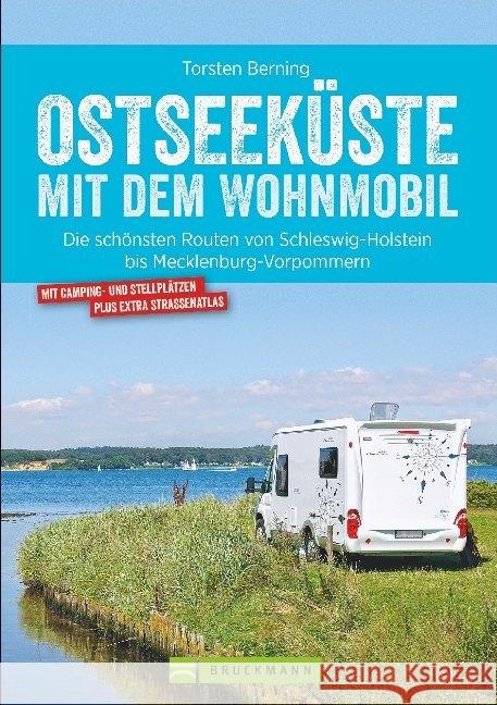 Ostseeküste mit dem Wohnmobil : Die schönsten Routen von Schleswig-Holstein bis Mecklenburg-Vorpommern Berning, Torsten 9783734320262 Bruckmann - książka