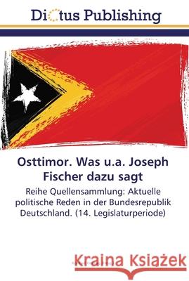 Osttimor. Was u.a. Joseph Fischer dazu sagt Herzog, Konrad 9783845469843 Dictus Publishing - książka