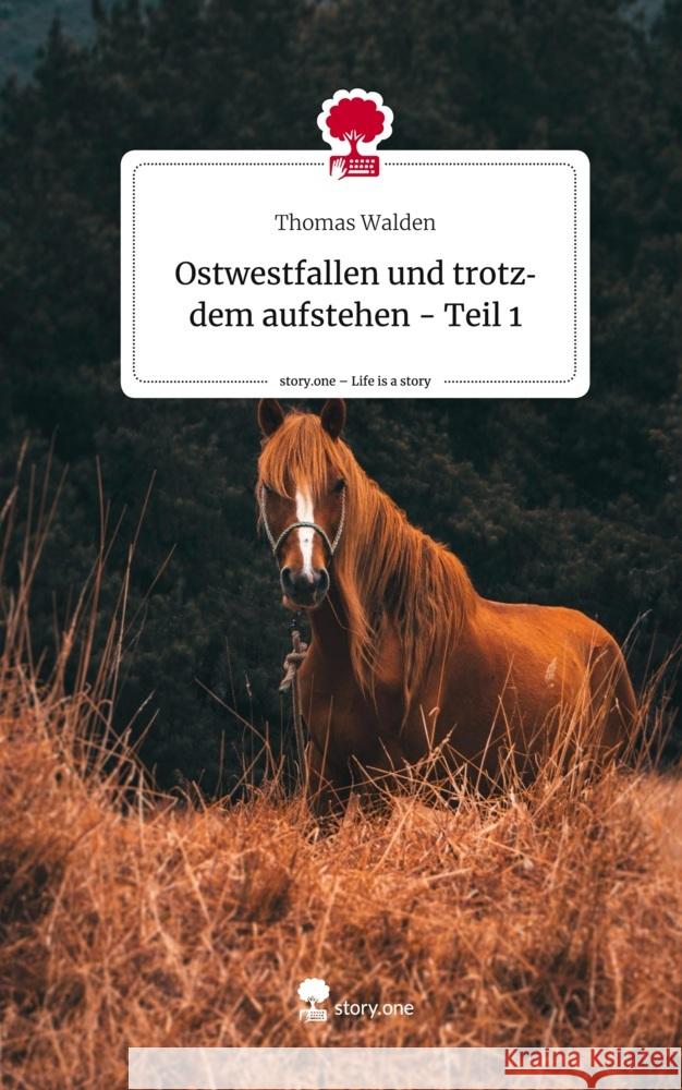 Ostwestfallen und trotzdem aufstehen - Teil 1. Life is a Story - story.one Walden, Thomas 9783711511126 story.one publishing - książka