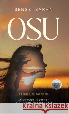 Osu: A Coming of Age Novel - An Empowering Book of Self-Acceptance and Resilience Sensei Sarhn 9781763631229 Empowering Books - książka