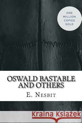 Oswald Bastable and Others E. Nesbit 9781717040022 Createspace Independent Publishing Platform - książka