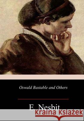 Oswald Bastable and Others Edith Nesbit 9781981735426 Createspace Independent Publishing Platform - książka