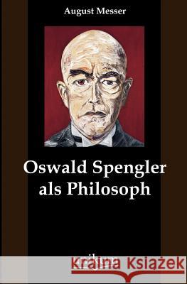 Oswald Spengler als Philosoph Messer, August 9783845743165 UNIKUM - książka