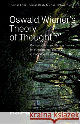 Oswald Wiener's Theory of Thought : Computer Science and Introspection Thomas Raab Michael Schwarz Thomas Eder 9783110659610 de Gruyter - książka